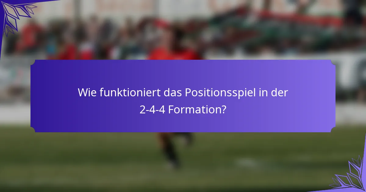 Wie funktioniert das Positionsspiel in der 2-4-4 Formation?