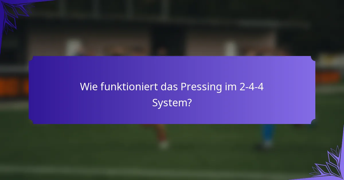 Wie funktioniert das Pressing im 2-4-4 System?