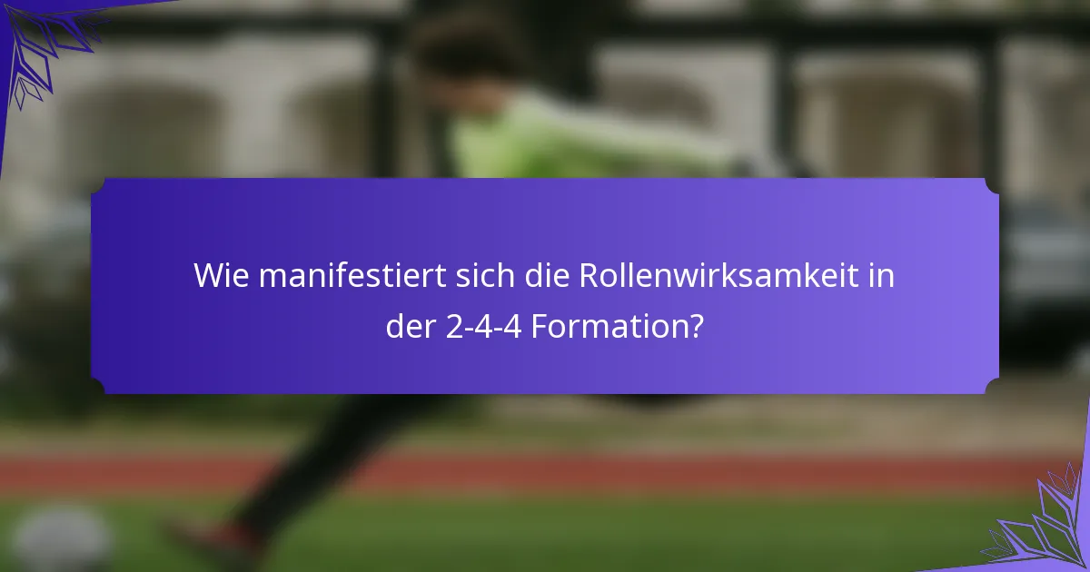 Wie manifestiert sich die Rollenwirksamkeit in der 2-4-4 Formation?