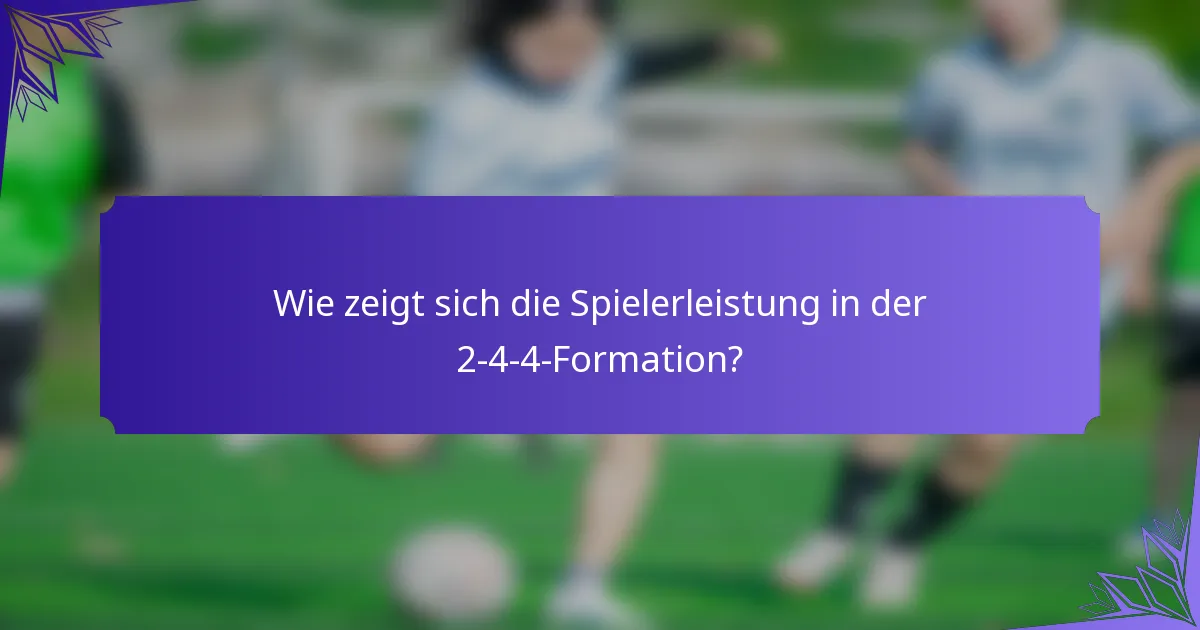 Wie zeigt sich die Spielerleistung in der 2-4-4-Formation?